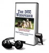 The Dog Whisperer: A Compassionate, Nonviolent Approach to Dog Training - Paul Owens