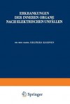 Erkrankungen Der Inneren Organe Nach Elektrischen Unfallen - Siegfried Koeppen, Richard Courant