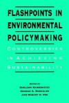 Flashpoints in Environ. Policymaki: Controversies in Achieving Sustainability - Sheldon Kamieniecki