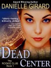 Dead Center (the Rookie Club, Book 1) - Danielle Girard