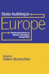 State-Building in Europe: The Revitalization of Western European Integration - Volker Bornschier