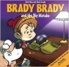 Brady Brady And the Big Mistake - Mary Shaw