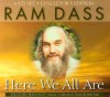 Here We All Are - Ram Dass, Richard Alpert