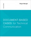 Document-Based Cases for Technical Communication - Roger Munger
