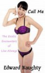 Call Me (#2 of The Erotic Encounters of Lisa Always) - Edward Naughty