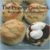 The Pioneer Cookbook: Recipes for Today's Kitchen - Miriam Barton