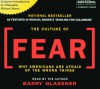 The Culture of Fear: Why Americans Are Afraid of the Wrong Things (Audio Edition: Abridged) - Barry Glassner, Michael Moore, Linda D. Olsen