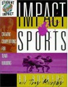 Impact Sports: Creative Competitions for Team Building - Bo Boshers, Troy Murphy