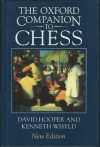 The Oxford Companion to Chess - David Hooper, Kenneth Whyld