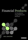 Financial Products: An Introduction Using Mathematics and Excel - Bill Dalton