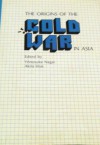 The Origins Of The Cold War In Asia - Yōnosuke Nagai, Akira Iriye