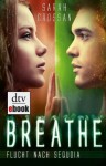 Breathe - Flucht nach Sequoia - Sarah Crossan, Nina Frey