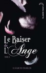 Le baiser de l'ange 1 (Black Moon) (French Edition) - Elizabeth Chandler, Hachette, Catherine Guillet