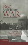 The 1967 Arab-Israeli War: Origins and Consequences - William Roger Louis, Avi Shlaim