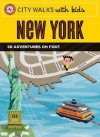 City Walks with Kids: New York: 50 Adventures on Foot - Elissa Stein, Dave Needham