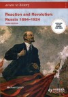 Access to History: Reaction and Revolution: Russia 1894-1924 [Third Edition]: Russia, 1894-1924 - Michael Lynch