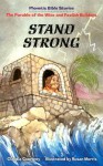 Stand Strong: The Parable of the Wise and Foolish Builders - Claudia Courtney, Susan Morris