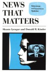 News That Matters: Television and American Opinion - Shanto Iyengar, Donald R. Kinder