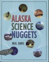 Alaska Science Nuggets - Neil Davis