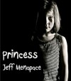 Princess - A Disturbing Psychological Thriller - Jeff Menapace