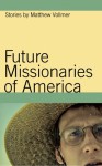 Future Missionaries of America - Matthew Vollmer