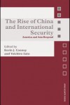 The Rise of China and International Security: America and Asia Respond - Kevin J. Cooney