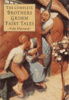 The Complete Brothers Grimm Fairy Tales - Grimm