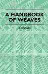 A Handbook of Weaves - G. Oelsner