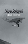 Edipo en Stalingrado - Gregor von Rezzori, José Aníbal Campos