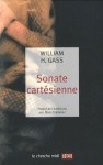 Sonate cartesienne - William H. Gass, Marc Chénetier