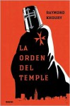 La Orden Del Temple - Raymond Khoury, Marta Torent López de Lamadrid