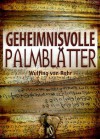 Geheimnisvolle Palmblätter: Ist unser Leben Schicksal oder Zufall, Karma oder Chaos? (German Edition) - Wulfing von Rohr