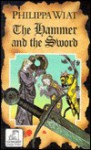 The Hammer and the Sword - Philippa Wiat