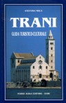 Trani: guida turistico-culturale - Stefania Mola