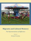 Migrants and Cultural Memory: The Representation of Difference - Micheal O. hAodha