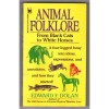 Animal Folklore: From Black Cats to White Horses - Edward F. Dolan