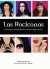 Las Hociconas: Three Locas with Big Mouths and Even Bigger Brains - Adelina Anthony