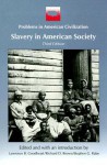 Slavery in American Society (Problems in American Civilization) - Lawrence B. Goodheart, Stephen G. Rabe, Richard D. Brown