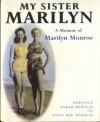 My Sister Marilyn: Memoir of Marilyn Monroe - Berniece Baker Miracle, Mona Rae Miracle