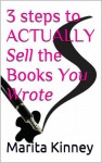 3 Steps to Actually Sell the Books You Wrote - Marita L. Kinney