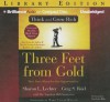 Three Feet from Gold: Turn Your Obstacles Into Opportunities - Sharon L. Lechter, Dan John Miller