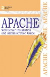 Apache Web Server Installation And Administration Guide - Gordon McComb