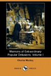 Memoirs of Extraordinary Popular Delusions 1 - Charles MacKay