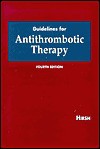 Guidelines for Antithrombotic Therapy: English Version - Jack Hirsh