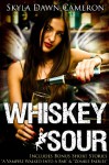 Whiskey Sour (and Other Stories) (Demons of Oblivion) - Skyla Dawn Cameron