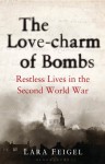 The Love-charm of Bombs - Lara Feigel