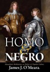 The Homo & the Negro: Masculinist Meditations on Politics & Popular Culture - James J. O'Meara