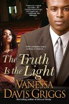 The Truth Is the Light - Vanessa Davis Griggs