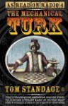 Mechanical Turk: The True Story of the Chess Playing Machine That Fooled the World - Tom Standage