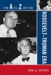 The A to Z of the Roosevelt-Truman Era - Neil A Wynn